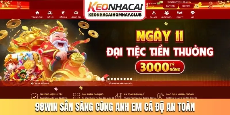 98WIN sẵn sàng cùng anh em cá độ an toàn