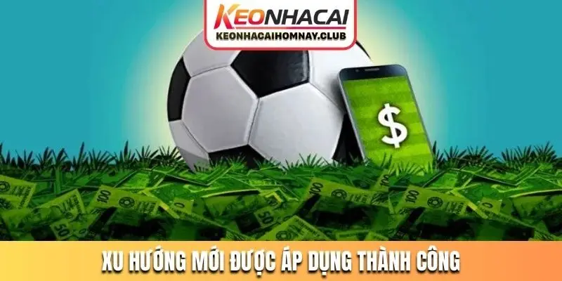 Xu hướng mới được áp dụng thành công